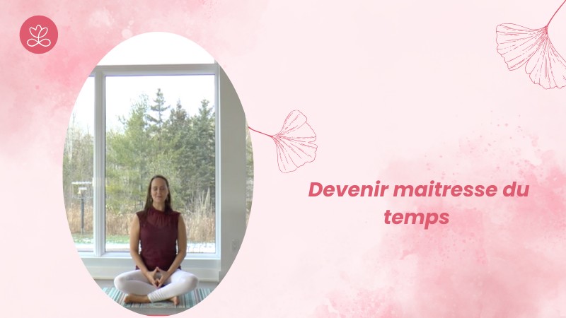 Jour 19 - Devenir maitresse du temps